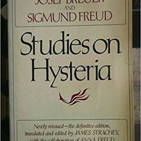 Studies in Hysteria - Sigmund Freud and Josef Breuer